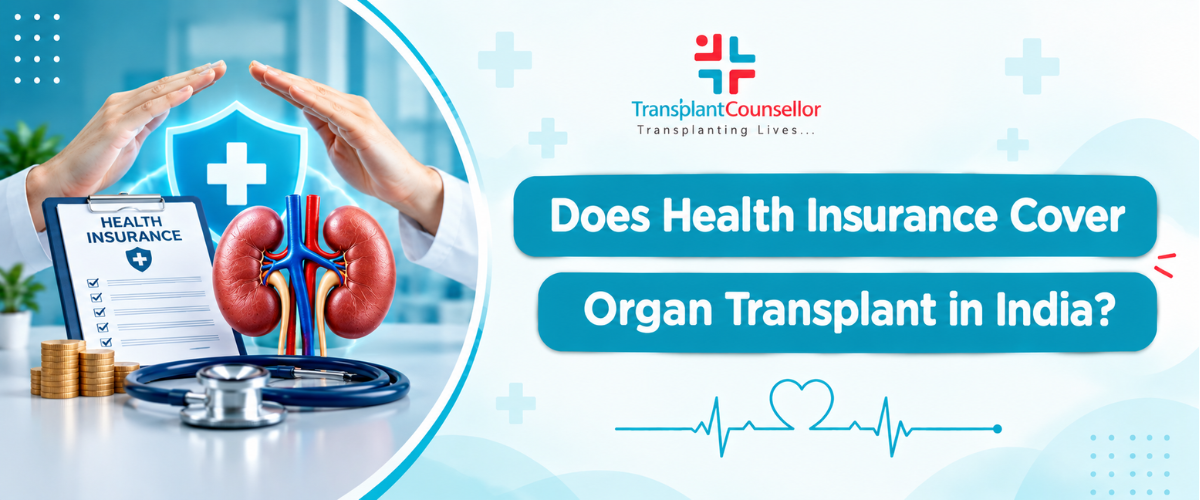 Does Health Insurance Cover Organ Transplant in India?